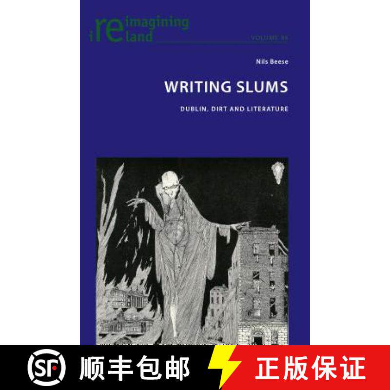 【3-4周达】Writing Slums : Dublin, Dirt and Literature [9781787079595]