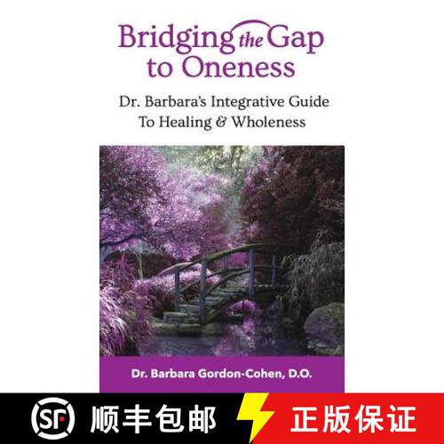 【3-4周达】Bridging The Gap to Oneness: Dr. Barbara's Integrative Guide to Healing & Wholeness [9780692107980]