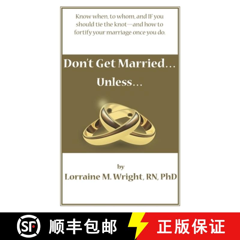 【3-4周达】Don't Get Married...Unless: Know when, to whom, and IF you should tie the knot-and how to ... [9781897530382]