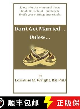 预订 Don't Get Married...Unless: Know when, to whom, and IF you should tie the knot-and how to fortif... [9781897530382]