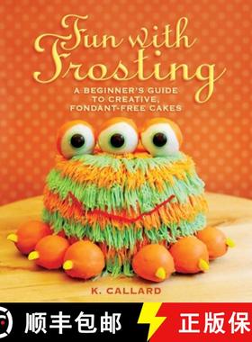 【3-4周达】Fun with Frosting: A Beginner's Guide to Decorating Creative, Fondant-Free Cakes [9781510707634]