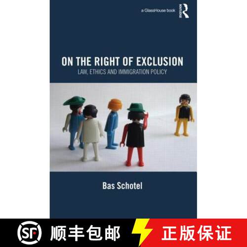 【3-4周达】精装 On the Right of Exclusion: Law, Ethics and Immigration Policy: Law, Ethics and Immigr... [9780415575379]