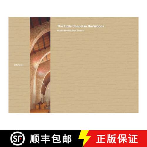 【3-4周达】O'Neil Ford & Arch Swank: The Little Chapel in the Woods: Volume 8 [9783803022141]