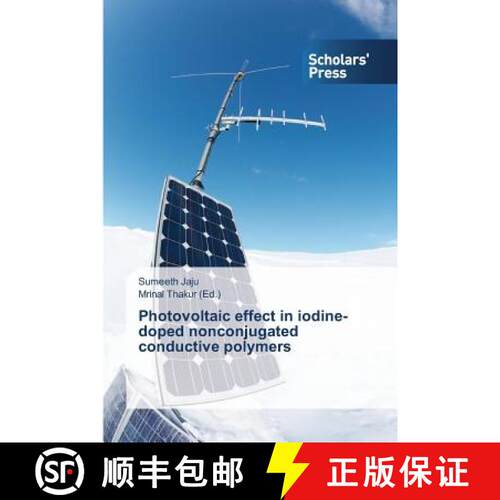 预订 Photovoltaic effect in iodine-doped nonconjugated conductive polymers [9783639667790]