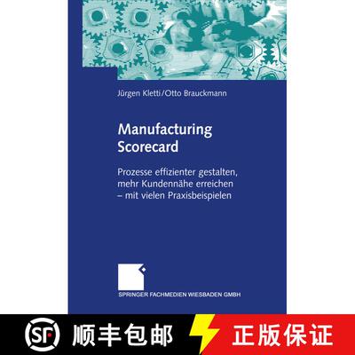 【3-4周达】Manufacturing Scorecard: Prozesse Effizienter Gestalten, Mehr Kundennähe Erreichen -- Mit... [9783409125826]
