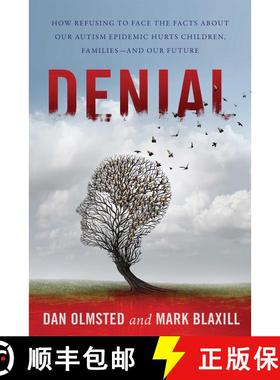 【3-4周达】Denial: How Refusing to Face the Facts about Our Autism Epidemic Hurts Children, Families,... [9781510716940]