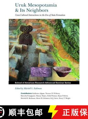 【3-4周达】Uruk Mesopotamia and Its Neighbors: Cross-cultural Interactions in the Era of State Formation [9781930618039]