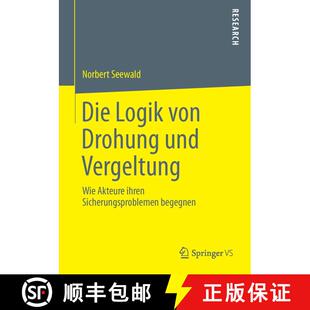 【3-4周达】Die Logik von Drohung und Vergeltung : Wie Akteure ihren Sicherungsproblemen begegnen [9783658048396]