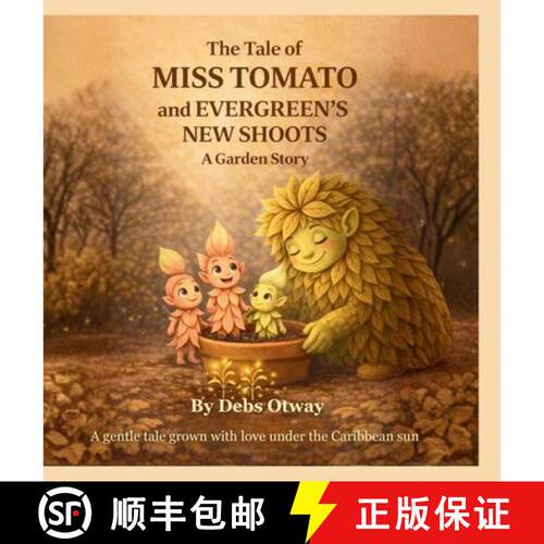【3-4周达】精装 The Tale of Miss Tomato and Evergreen's New Shoots A Garden Story: A gentle tale grow... [9789769770041]