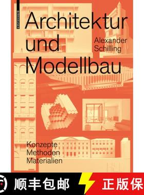 【3-4周达】Architektur Und Modellbau: Konzepte, Methoden, Materialien [9783035614770]