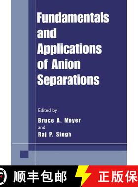 【3-4周达】Fundamentals and Applications of Anion Separations [9781461347422]
