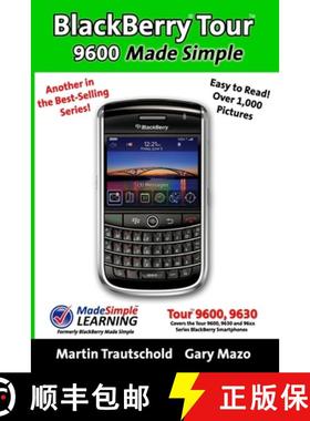 【3-4周达】BlackBerry Tour 9600 Made Simple: For the 9630, 9600 and all 96xx Series BlackBerry Smartp... [9781439247778]