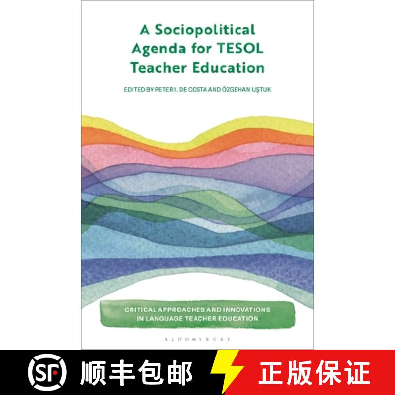 预订 A Sociopolitical Agenda for TESOL Teacher Education [9781350262843]