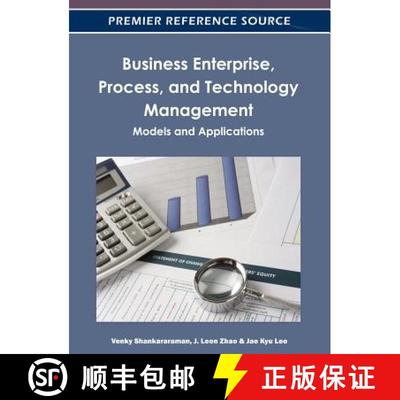 【3-4周达】Business Enterprise, Process, and Technology Management: Models and Applications [9781466602496]