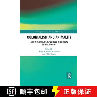 【3-4周达】Colonialism and Animality: Anti-Colonial Perspectives in Critical Animal Studies [9781032173818]