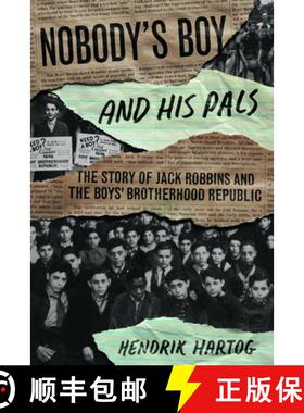 【3-4周达】Nobody's Boy and His Pals: The Story of Jack Robbins and the Boys' Brotherhood Republic [9780226834375]