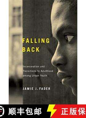 【3-4周达】Falling Back: Incarceration and Transitions to Adulthood among Urban Youth [9780813560748]