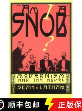 【3-4周达】Am I a Snob?: Modernism and the Novel [9780801488412]
