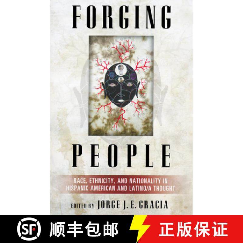 【3-4周达】Forging People: Race, Ethnicity, and Nationality in Hispanic American and Latino/A Thought [9780268029821]