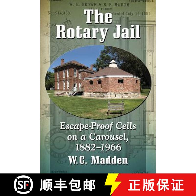 【2-3周达】The Rotary Jail : Escape-Proof Cells on a Carousel, 1882-1966 [9781476666150]
