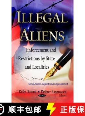 【3-4周达】Illegal Aliens: Enforcement and Restrictions by State and Localities [9781619426313]