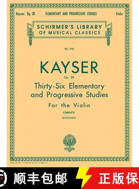 预订 Heinrich Ernst Kayser: 36 Elementary and Progressive Studies, Complete, Op. 20: Schirmer Library... [9780793554348]