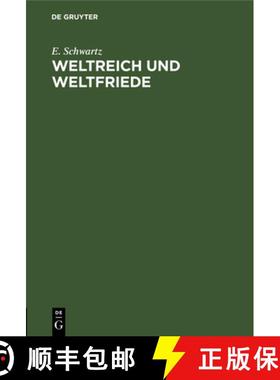 预订 Weltreich Und Weltfriede : Vortrag Gehalten Zum Besten Des Gustav-Adolf-Vereins in Freiburg Am 1... [9783111118086]