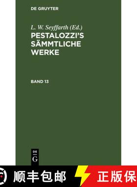 【3-4周达】精装 Pestalozzi's Sämmtliche Werke. Band 13 [9783112688175]