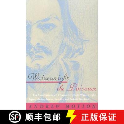 预订 Wainewright the Poisoner – The Confessions of Thomas Griffiths Wainewright [9780226542447]