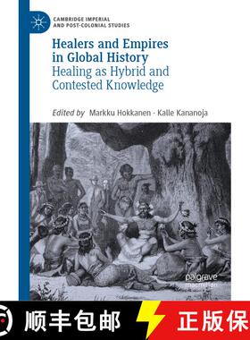 【3-4周达】精装 Healers and Empires in Global History : Healing as Hybrid and Contested Knowledge [9783030154905]