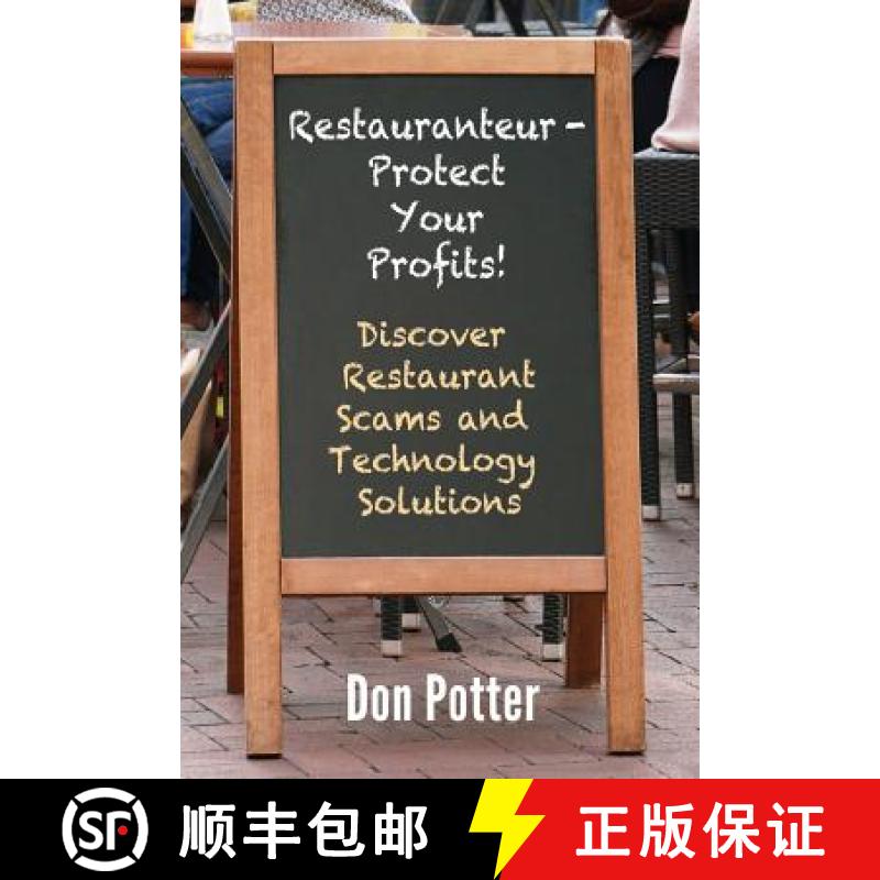【3-4周达】Restauranteur - Protect Your Profits!: Discover Restaurant Scams and Technology Solutions [9780692045350]