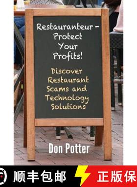 预订 Restauranteur - Protect Your Profits!: Discover Restaurant Scams and Technology Solutions [9780692045350]