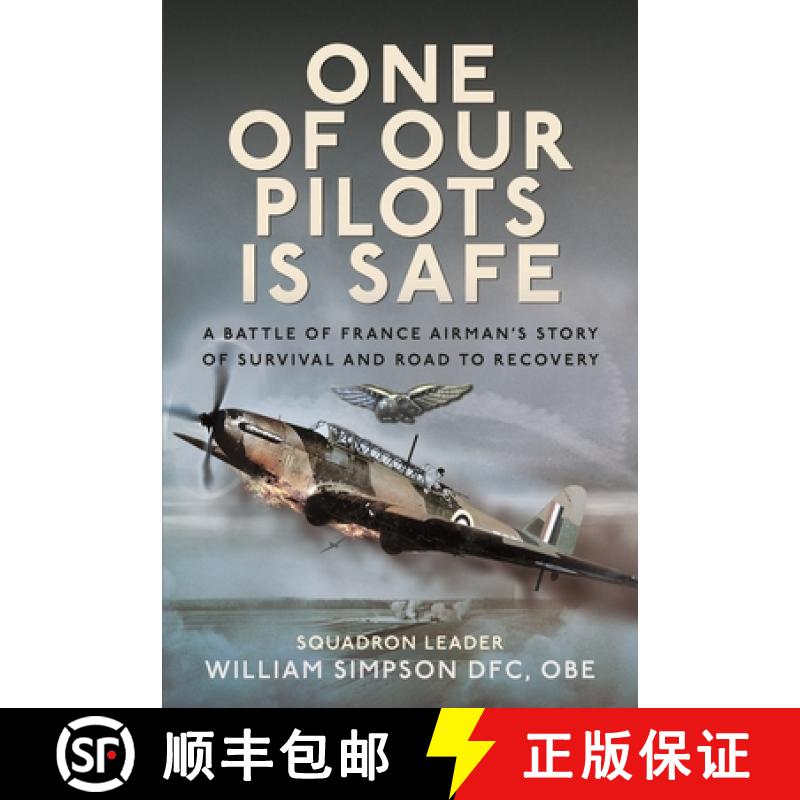 【3-4周达】One of Our Pilots Is Safe: A Battle of France Airman's Story of Survival and Road to Recovery [9781036115586]