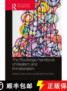 【3-4周达】The Routledge Handbook of Idealism and Immaterialism (Routledge Handbooks in Philosophy) [9781138502819]