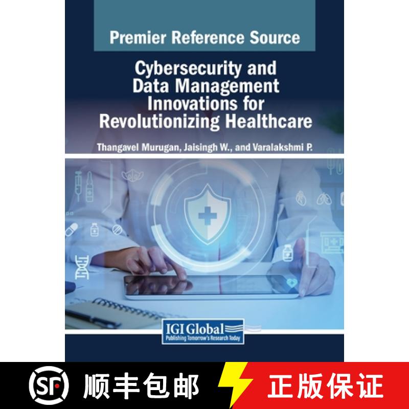 【2-3周达】Cybersecurity and Data Management Innovations for Revolutionizing Healthcare [9798369374580]