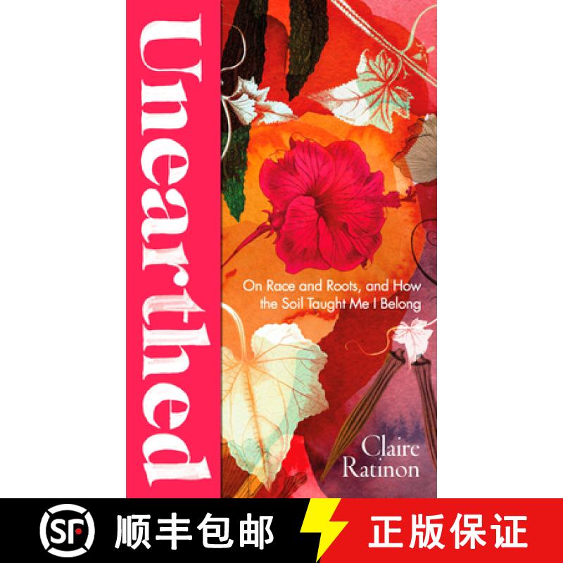 【2-3周达】Unearthed : On race and roots, and how the soil taught me I belong [9781784744472]