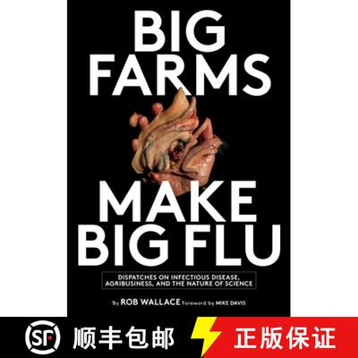 【3-4周达】精装 Big Farms Make Big Flu: Dispatches on Influenza, Agribusiness, and the Nature of Science [9781583675908]