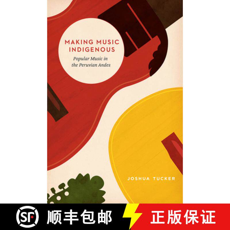 【3-4周达】Making Music Indigenous: Popular Music in the Peruvian Andes [9780226607160]