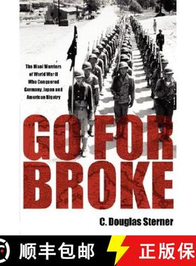 【3-4周达】Go for Broke: The Nisei Warriors of World War II Who Conquered Germany, Japan, and America... [9780979689611]