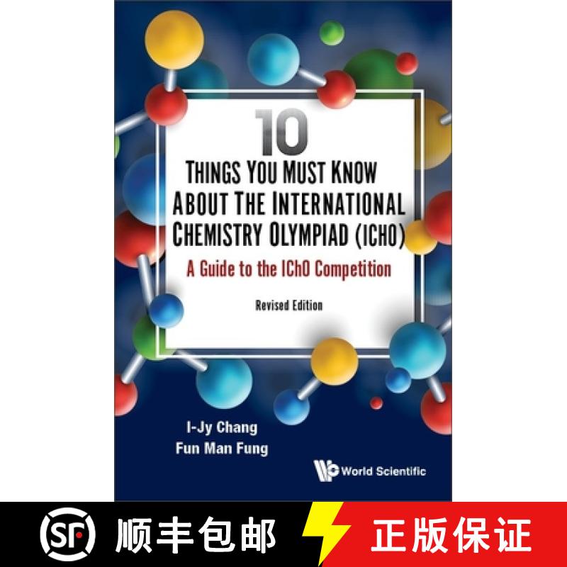 【4周达】10 Things You Must Know about the International Chemistry Olympiad (Icho): A Guide to the Ic... [9789811217371]