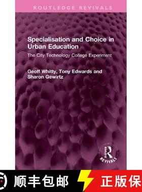 【3-4周达】Specialisation and Choice in Urban Education: The City Technology College Experiment [9781032270258]
