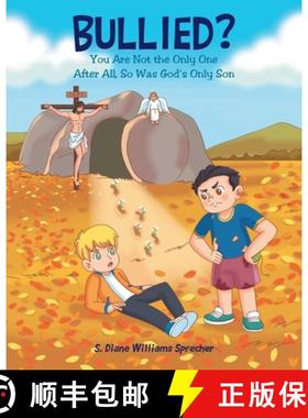 【3-4周达】Bullied?: You Are Not the Only One After All, So Was God's Only Son [9781639035984]