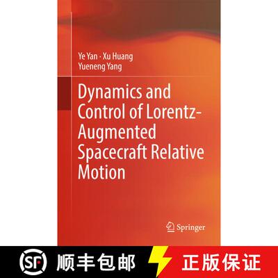 【3-4周达】精装 Dynamics and Control of Lorentz-Augmented Spacecraft Relative Motion (1st ed. 2017) [9789811026027]
