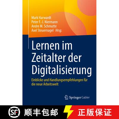 【3-4周达】精装 Lernen im Zeitalter der Digitalisierung: Einblicke und Handlungsempfehlungen für die... [9783658379001]