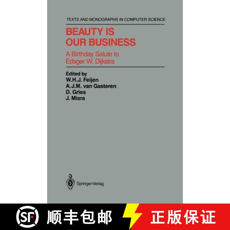 【3-4周达】Beauty Is Our Business : A Birthday Salute to Edsger W. Dijkstra [9781461287926]