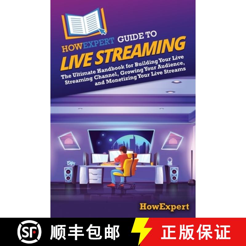 【3-4周达】HowExpert Guide to Live Streaming: The Ultimate Handbook for Building Your Live Streaming ... [9798895731352]