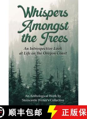 预订 Whispers Amongst the Trees: An Introspective Look at Life on the Oregon Coast [9781960120090]