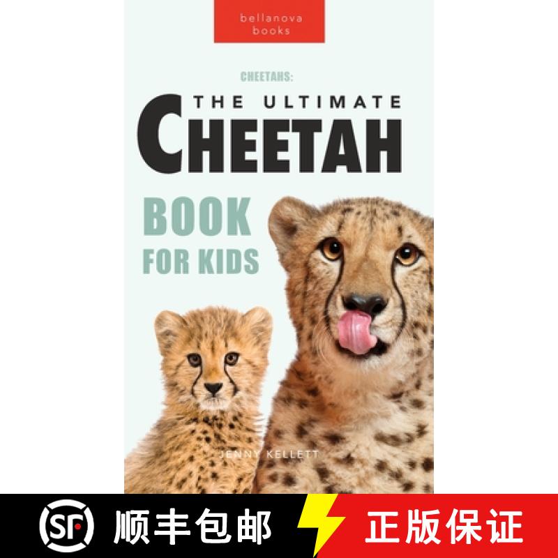 【3-4周达】Cheetahs The Ultimate Cheetah Book for Kids: Cheetah Facts, Photos, Fastest-Land-Animal Sc... [9786199221969]