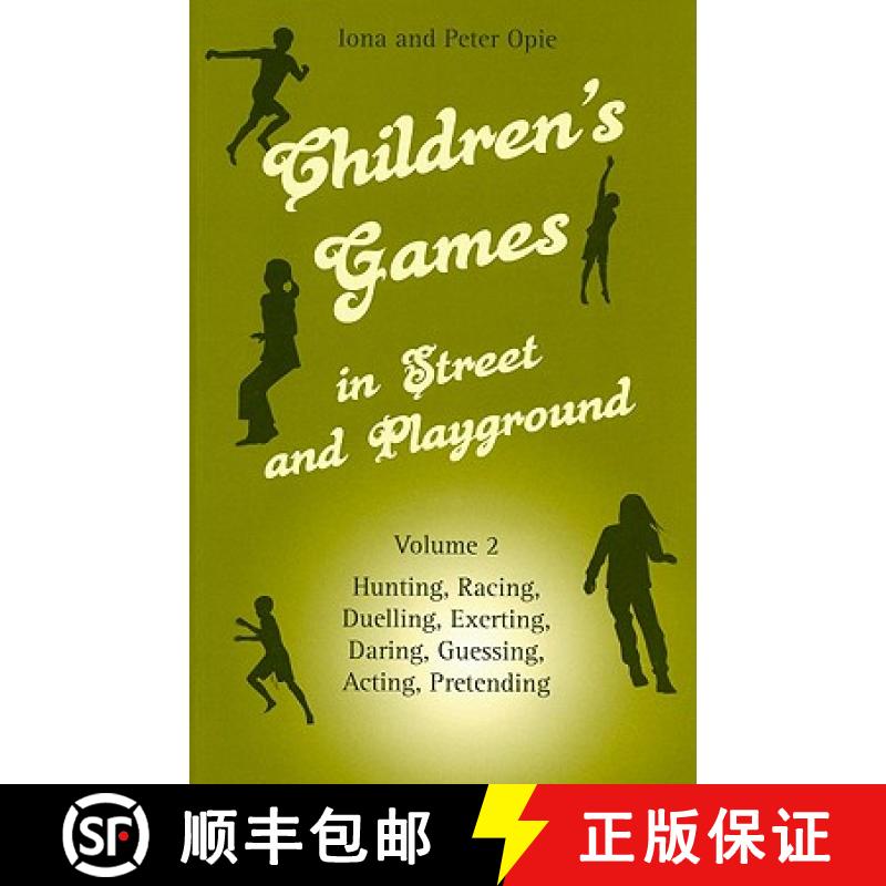 【2-3周达】Children's Games in Street and Playground: Volume 2: Hunting, Racing, Duelling, Exerting, ... [9780863156670]
