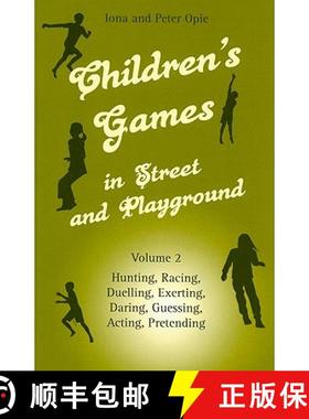 【3-4周达】Children's Games in Street and Playground: Volume 2: Hunting, Racing, Duelling, Exerting, ... [9780863156670]